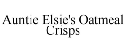 AUNTIE ELSIE'S OATMEAL CRISPS trademark