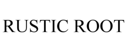 RUSTIC ROOT trademark