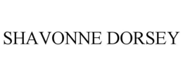 SHAVONNE DORSEY trademark