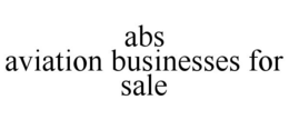 ABS AVIATION BUSINESSES FOR SALE trademark