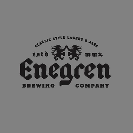 CLASSIC STYLE LAGERS & ALES ESTD MMX ENEGREN BREWING COMPANY trademark