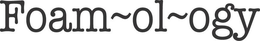 FOAM-OL-OGY trademark