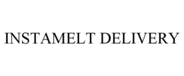 INSTAMELT DELIVERY trademark