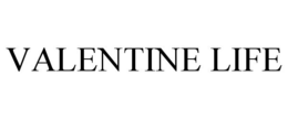 VALENTINE LIFE trademark