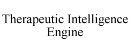THERAPEUTIC INTELLIGENCE ENGINE trademark