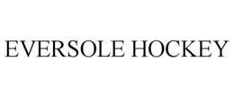 EVERSOLE HOCKEY trademark
