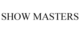 SHOW MASTERS trademark