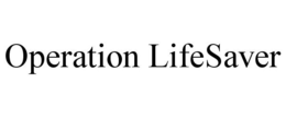 OPERATION LIFESAVER trademark