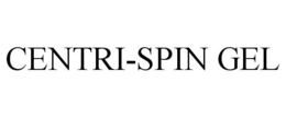CENTRI-SPIN GEL trademark