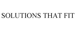 SOLUTIONS THAT FIT trademark