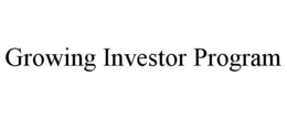 GROWING INVESTOR PROGRAM trademark