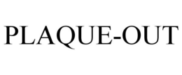 PLAQUE-OUT trademark