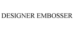 DESIGNER EMBOSSER trademark