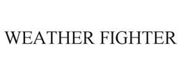 WEATHER FIGHTER trademark