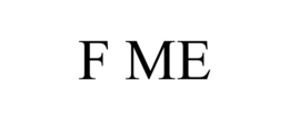 F ME trademark
