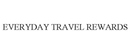 EVERYDAY TRAVEL REWARDS trademark
