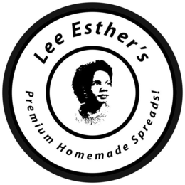 LEE ESTHER'S PREMIUM HOMEMADE SPREADS! trademark