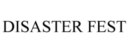 DISASTER FEST trademark