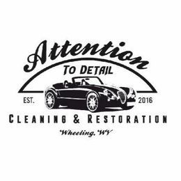 ATTENTION TO DETAIL CLEANING & RESTORATION WHEELING, WV EST. 2016 trademark