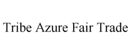 TRIBE AZURE FAIR TRADE trademark