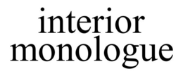 INTERIOR MONOLOGUE trademark