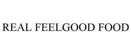 REAL FEELGOOD FOOD trademark