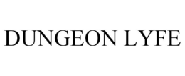 DUNGEON LYFE trademark