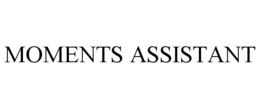 MOMENTS ASSISTANT trademark