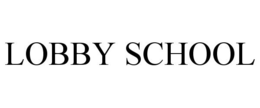 LOBBY SCHOOL trademark