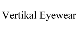 VERTIKAL EYEWEAR trademark
