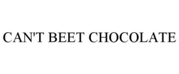 CAN'T BEET CHOCOLATE trademark