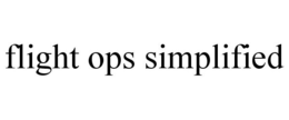 FLIGHT OPS SIMPLIFIED trademark