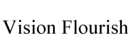 VISION FLOURISH trademark