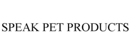 SPEAK PET PRODUCTS trademark