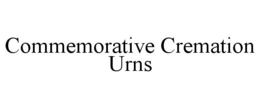 COMMEMORATIVE CREMATION URNS trademark