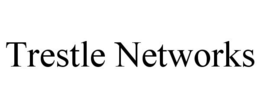 TRESTLE NETWORKS trademark