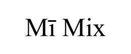 MI MIX trademark