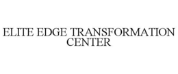ELITE EDGE TRANSFORMATION CENTER trademark
