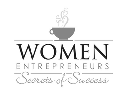 WOMEN ENTREPRENEURS SECRETS OF SUCCESS trademark