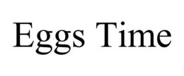 EGGS TIME trademark
