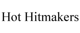HOT HITMAKERS trademark