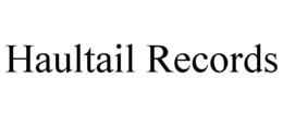 HAULTAIL RECORDS trademark