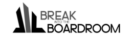 BREAK INTO THE BOARDROOM trademark