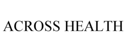 ACROSS HEALTH trademark