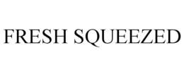 FRESH SQUEEZED trademark