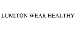 LUMITON WEAR HEALTHY trademark