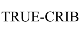 TRUE-CRIB trademark