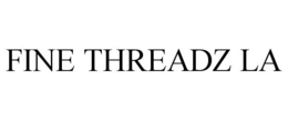 FINE THREADZ LA trademark