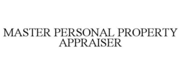 MASTER PERSONAL PROPERTY APPRAISER trademark