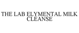 THE LAB ELYMENTAL MILK CLEANSE trademark
